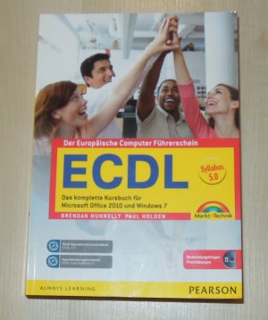 gebrauchtes Buch – Munnelly, Brendan; Holden – ECDL - Das komplette Kursbuch für Office 2010 und Windows 7 - Zertifiziert nach Syllabus 5.0