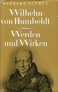 Wilhelm von Humboldt., Werden und Wirken.