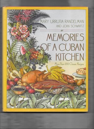 Memories of a Cuban Kitchen ; More Than 200 Classic Recipes