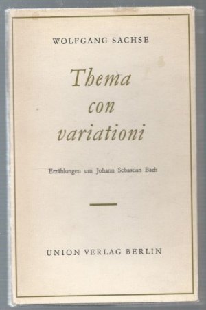 antiquarisches Buch – Wolfgang Sachse – Thema con variationi. Erzählungen um Johann Sebastian Bach.