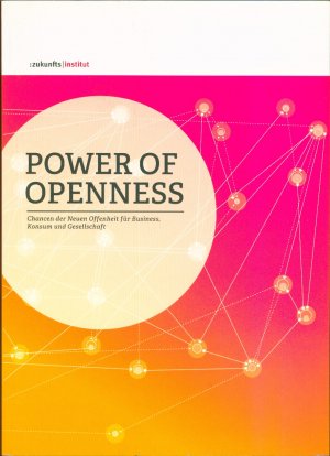 Power of Openness - Chancen der Neuen Offenheit für Business, Konsum und Gesellschaft