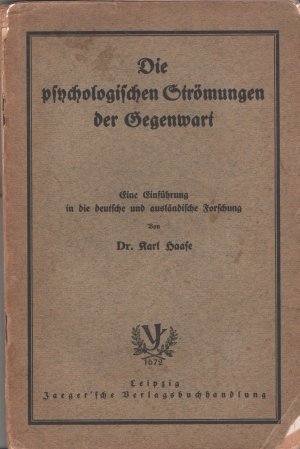 Die psychologischen Strömungen der Gegenwart - Eine Einführung in die deutsche und ausländische Forschung