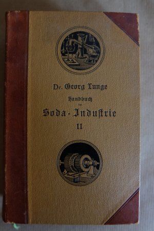 antiquarisches Buch – Lunge, Georg.: – Handbuch der Soda-Industrie und ihrer Nebenzweige-Band 2&3