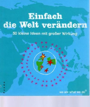 gebrauchtes Buch – Harvey, Eugénie – Einfach die Welt verändern - 50 kleine Ideen mit großer Wirkung