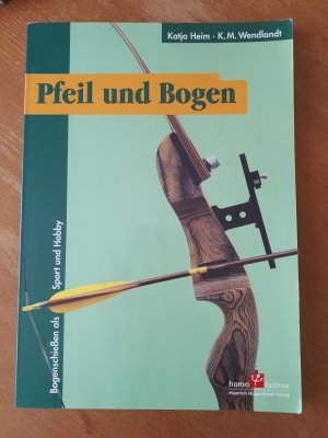 gebrauchtes Buch – Heim, Katja; Wendlandt – Pfeil und Bogen