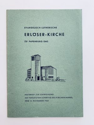 gebrauchtes Buch – Evangelisch-Lutherische Erlöser-Kirche zu Papenburg / Ems Festbrief zur Einweihung ... 1960