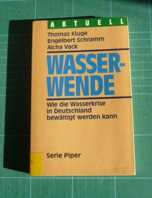 Wasserwende. Wie die Wasserkrise in Deutschland bwältigt werden kann