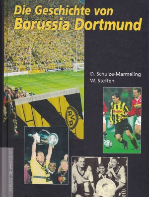 gebrauchtes Buch – Schulze-Marmeling, Dietrich; Steffen – Die Geschichte von Borussia Dortmund