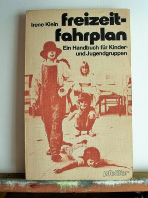 Freizeitfahrplan: Ein Handbuch für Kinder- und Jugendgruppen