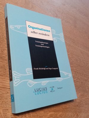 Organisationen selber verändern - Trainingskonzepte und Trainingsunterlagen