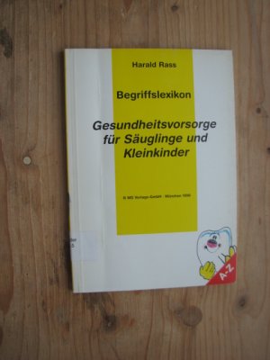 Gesundheitsvorsorge für Säuglinge und Kleinkinder - Ein Begriffslexikon