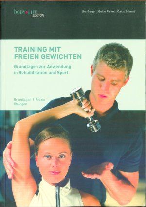 Training mit freien Gewichten - Grundlagen zur Anwendung in Rehabilitation und Sport