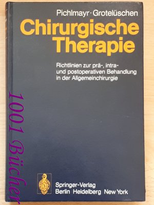 Chirurgische Therapie ~ Richtlinien zur prä-, intra- und postoperativen Behandlung in der Allgemeinchirurgie