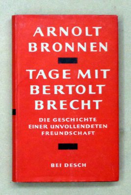 gebrauchtes Buch – Brecht, Bertolt - Arnolt Bronnen – Tage mit Bertolt Brecht. Geschichte einer unvollendeten Freundschaft.