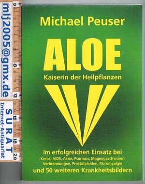 gebrauchtes Buch – Michael Peuser – Aloe, Kaiserin der Heilpflanzen. Im erfolgreichen Einsatz bei Krebs, AIDS, Akne, Psoriasis, Magengeschwüren, Verbrennungen, Prostataleiden, Fibromyalgie und 50 weiteren Krankheitsbildern.