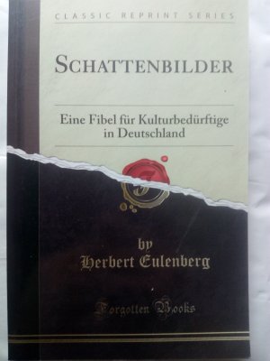 Schattenbilder: Eine Fibel für Kulturbedürftige in Deutschland (Classic Reprint)