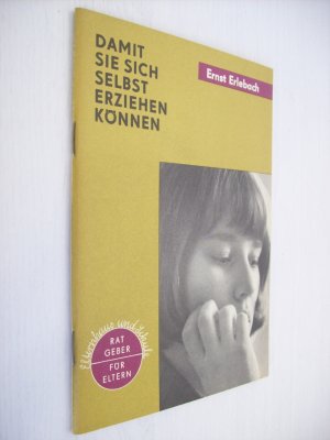 antiquarisches Buch – Ernst Erlebach – Damit sie sich selbst erziehen können.