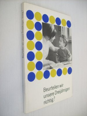 gebrauchtes Buch – Sigrid Franz – Beurteilen wir unsere Dreijährigen richtig ?