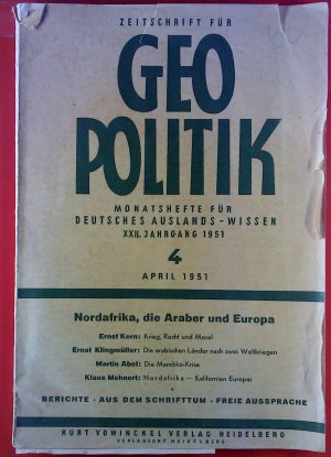 Zeitschrift für Geopolitik. 4 April 1951. Monatshefte für deutsches Auslands-Wissen XXII. Jahrgang 1951. INHALT: Nordafrika, die Araber und Europa. Ernst […]