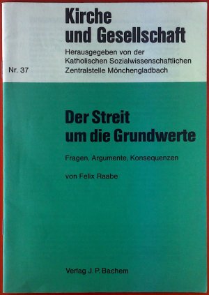 Der Streit um die Grundwerte. Fragen, Argumente, Konsequenzen. Kirche und Gesellschaft Nr. 37.