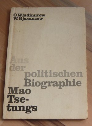 gebrauchtes Buch – O. Wladimirow & W – Aus der politischen Biographie Mao Tse-tungs