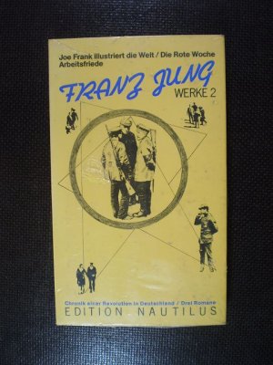 Joe Frank illustriert die Welt. Die rote Woche. Arbeitsfriede. Drei Romane. Chronik einer Revolution in Deutschland