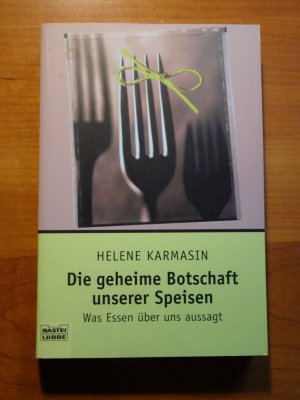 gebrauchtes Buch – Helene Karmasin – Die geheime Botschaft unserer Speisen