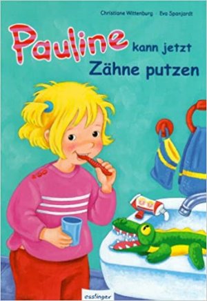 Pauline kann jetzt Zähne putzen