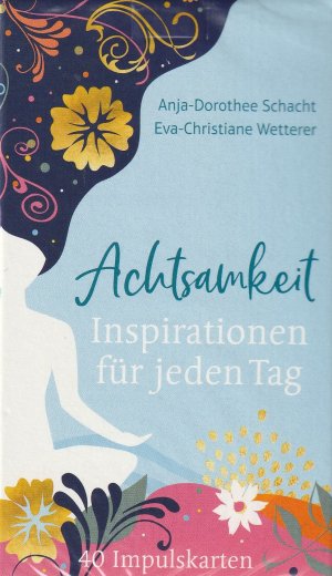 neues Spiel – Anja-Dorothee Schacht  – Achtsamkeit - Inspirationen für jeden Tag - 40 Impulskarten