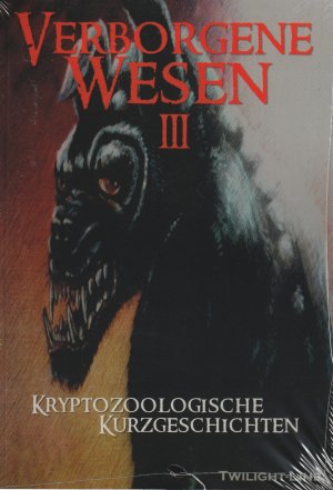 Verborgene Wesen III - Kryptozoologische Kurzgeschichten