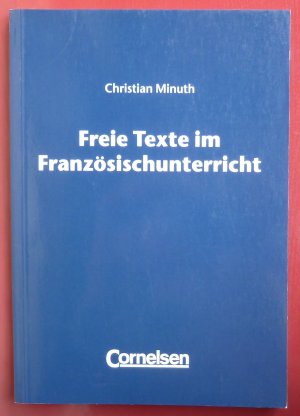 gebrauchtes Buch – Christian Minuth – Freie Texte im Französischunterricht