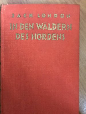 antiquarisches Buch – Jack London – In den Wäldern des Nordens.