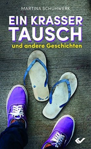 gebrauchtes Buch – Martina Schuhwerk – Ein krasser Tausch - und andere Geschichten