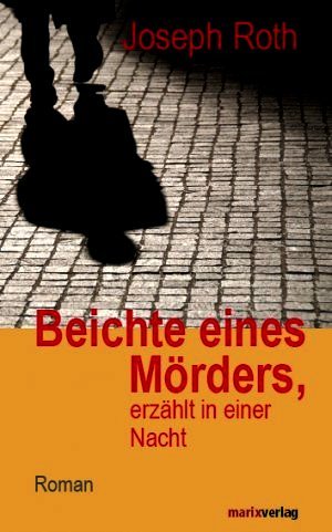 gebrauchtes Buch – Joseph Roth – Beichte eines Mörders, erzählt in einer Nacht . Roman