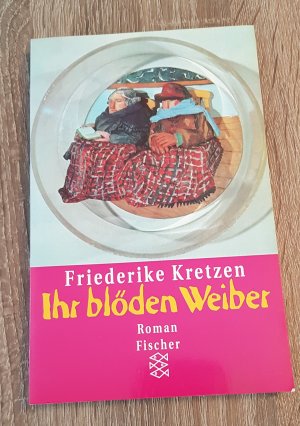 Ihr blöden Weiber