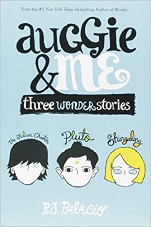 Auggie & Me: Three Wonder Stories