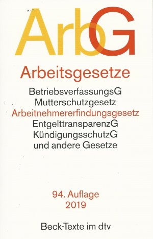 Arbeitsgesetze ArbG - mit den wichtigsten Bestimmungen, zum Arbeitsverhältnis, Kündigungsrecht, Arbeitsschutzrecht, Berufsbildungsrecht, Tarifrecht, Betriebsverfassungsrecht,, Mitbestimmungsrecht und Verfahrensrecht