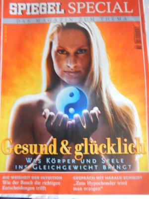 Spiegel Special 6/2007 - Das Magazin zum Thema - Gesund & glücklich. Was Körper und Seele ins Gleichgewicht bringt.