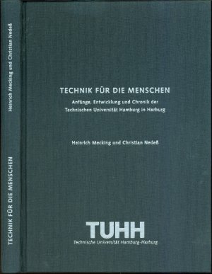 Technik für die Menschen - Anfänge, Entwicklung und Chronik der Technischen Universität Hamburg in Harburg