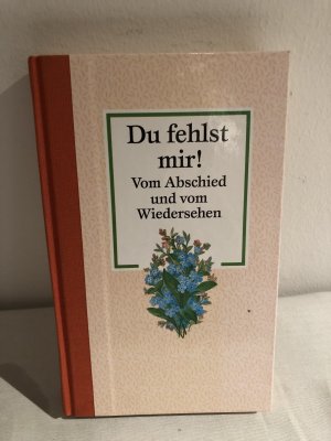 Du fehlst mir!