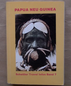 gebrauchtes Buch – Toni Wheeler – Papua Neu Guinea. [Schettler Travel Infos für Abenteurer. Band 7.]