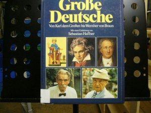 Große Deutsche. Von Karl dem Großen bis Wernher von Braun