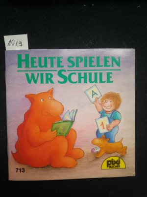 gebrauchtes Buch – Christina Lastrego – Pixi-Bücher Heute spielen wir Schule Nr. 713 aus Serie 85