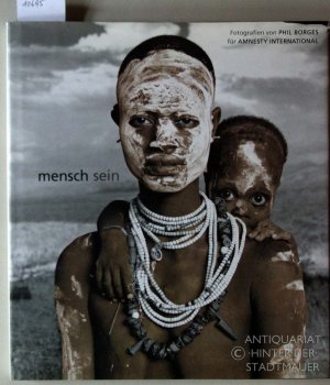 gebrauchtes Buch – Phil Borges – Mensch sein. Fotogr. von für Amnesty International. Einf. von Isabel Allende. Übers. aus den Engl. von Christian Auffhammer