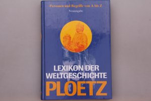 gebrauchtes Buch – Hrsg.]: Heck, Johannes – LEXIKON DER WELTGESCHICHTE - PLOETZ. Personen und Begriffe von A bis Z