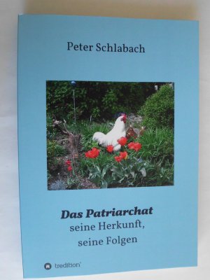 Das Patriarchat seine Herkunft, seine Folgen