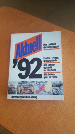 Aktuell `92 Das Lexikon der Gegenwart aus der Harenberg Verlag Reihe "Aktuell"