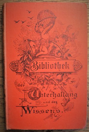 Bibliothek der Unterhaltung und des Wissens. 1899. Band 10.