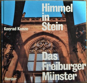 Himmel in Stein. Das Freiburger Münster.