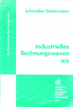 gebrauchtes Buch – Rückwart, Wolf-Dieter; Deitermann, Manfred; Schmolke, Siegfried – Industrielles Rechnungswesen - IKR - Schülerbuch, 11., überarbeitete Auflage, 1988